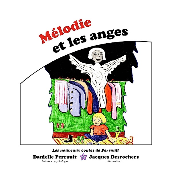Melodie et les Anges / LES NOUVEAUX CONTES DE PERRAULT, Danielle Perrault