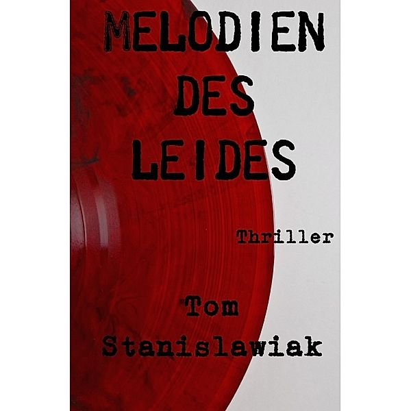 Melodien des Leides, Tom Stanislawiak