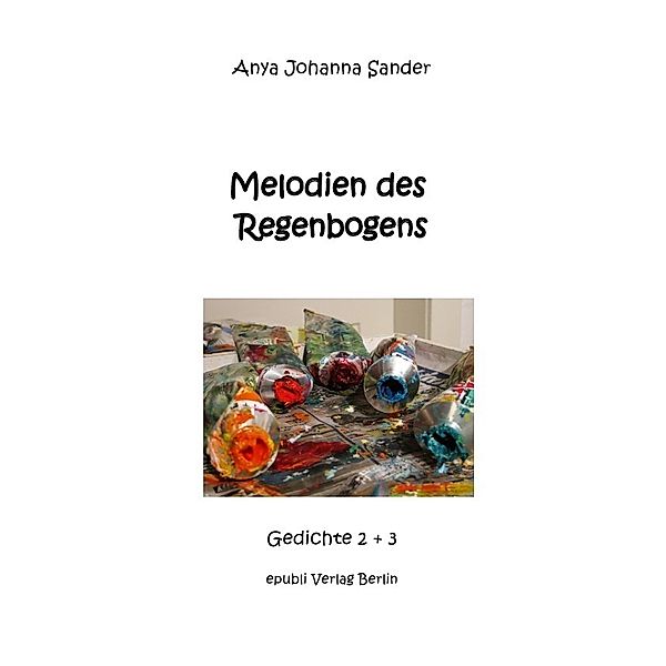 Melodien des Regenbogens, Anya Johanna Sander