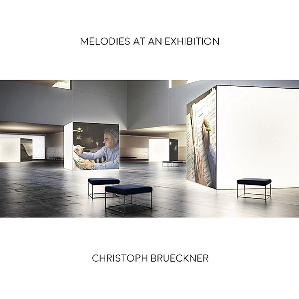 Melodies At An Exhibition, Christoph Brückner