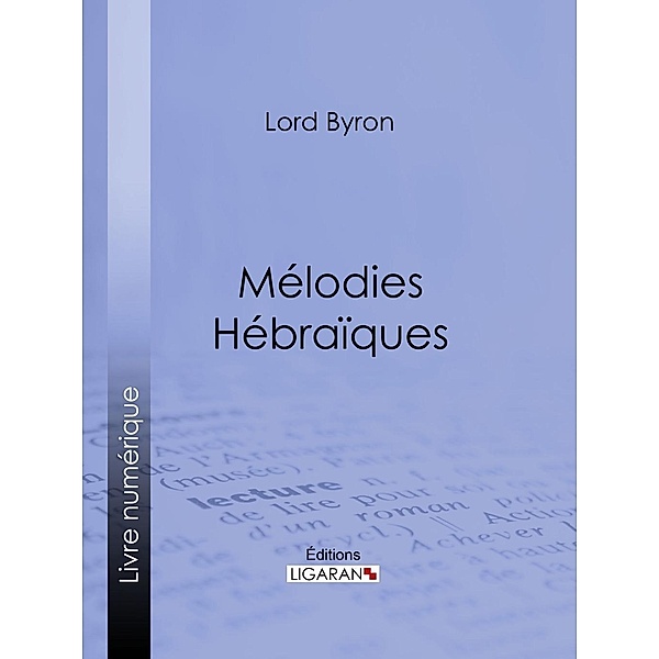 Mélodies Hébraïques, Lord Byron, Ligaran