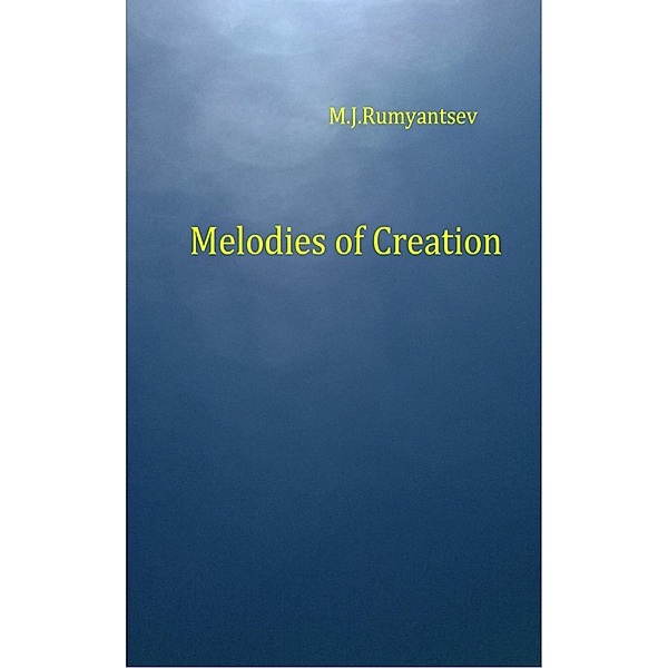 Melodies of Creation, M. J. Rumyantsev