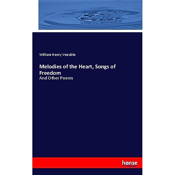 Melodies of the Heart, Songs of Freedom, William Henry Venable