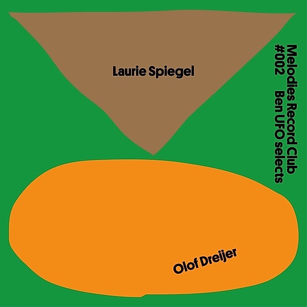 Melodies Record Club 002: Ben Ufo Selects, Laurie Spiegel, Olof Dreijer
