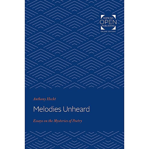 Melodies Unheard, Anthony Hecht