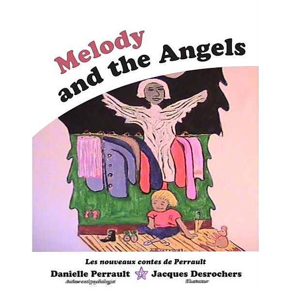 Melody and the Angels / LES NOUVEAUX CONTES DE PERRAULT, Danielle Perrault