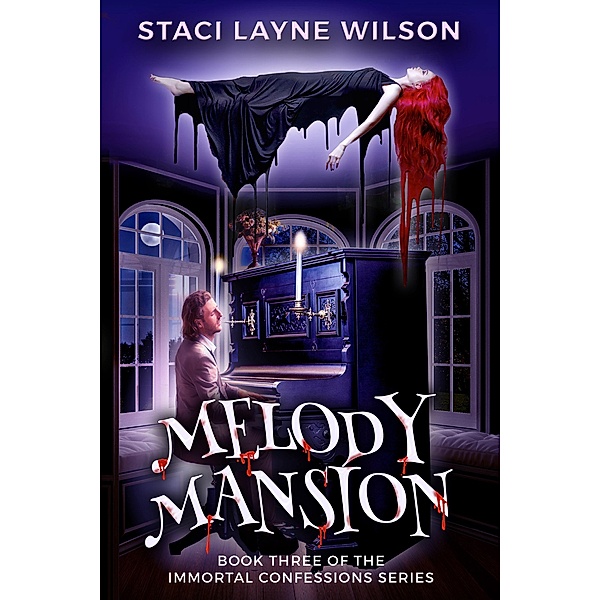 Melody Mansion (Immortal Confessions) / Immortal Confessions, Staci Layne Wilson