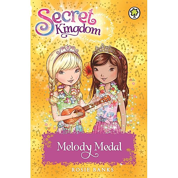 Melody Medal / Secret Kingdom Bd.28, Rosie Banks