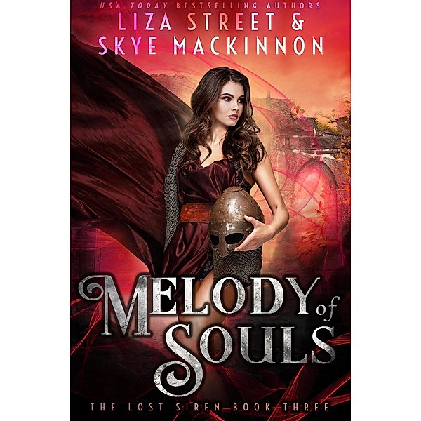 Melody of Souls (The Lost Siren, #3) / The Lost Siren, Skye Mackinnon, Liza Street