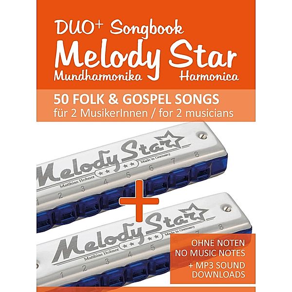 Melody Star Duo+ Songbook - 50 Folk & Gospel Songs für 2 MusikerInnen / for 2 musicians, Reynhard Boegl, Bettina Schipp