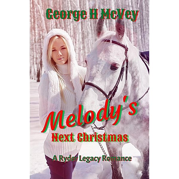 Melody's Next Christmas (Ryder Family Legacy, #1) / Ryder Family Legacy, George McVey