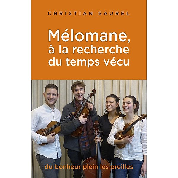 Melomane, a la recherche du temps vecu / Librinova, Saurel Christian Saurel