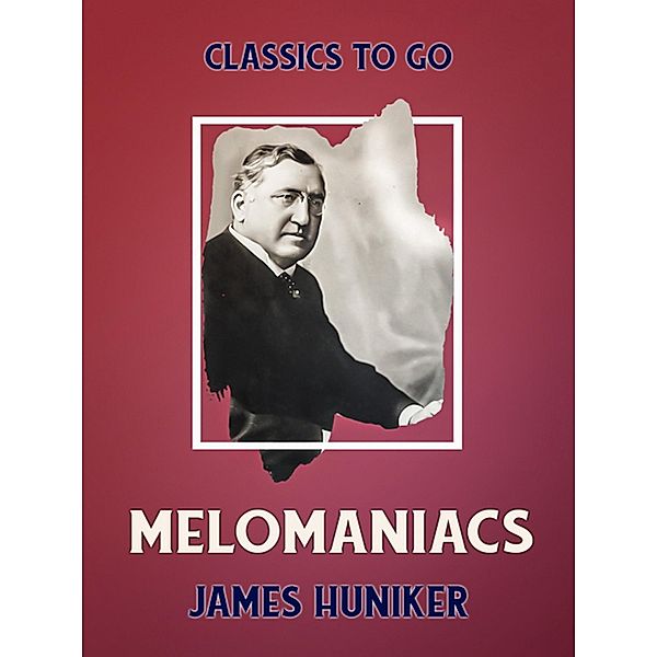 Melomaniacs, James Huneker