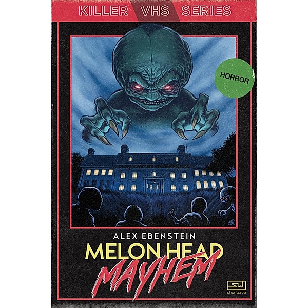 Melon Head Mayhem (Killer VHS Series, #1) / Killer VHS Series, Alex Ebenstein