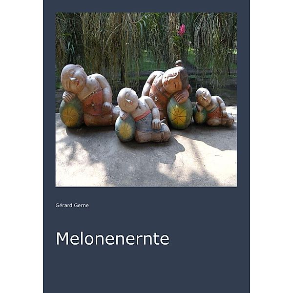 Melonenernte, Gérard Gerne