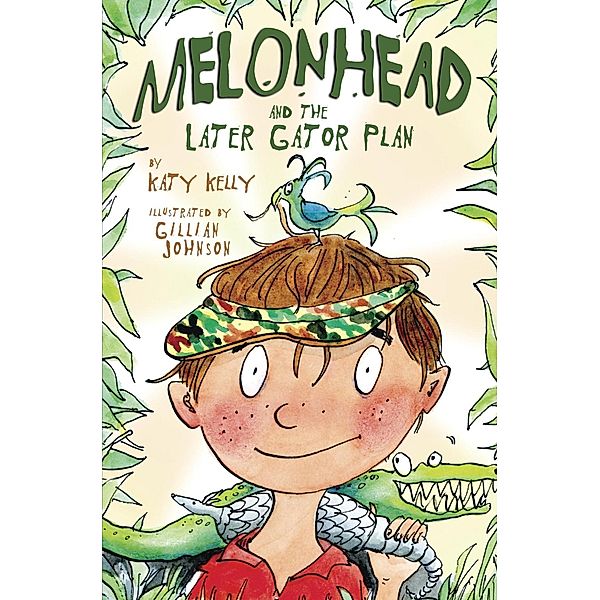 Melonhead and the Later Gator Plan / Melonhead Bd.6, Katy Kelly