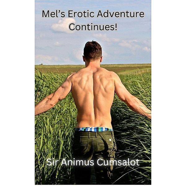 Mel's Erotic Adventure Continues! (A Princess Beaches Short Story) / Princess Beaches, Animus Cumsalot