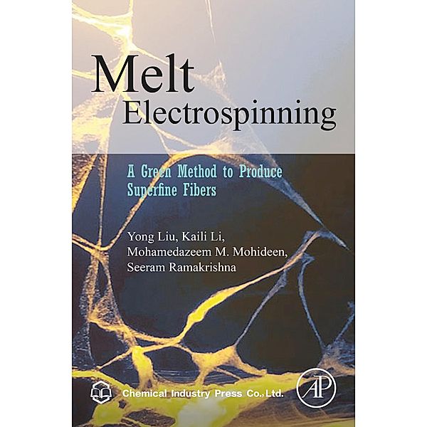 Melt Electrospinning, Yong Liu, Seeram Ramakrishna, Mohamedazeem M. Mohideen, Kaili Li