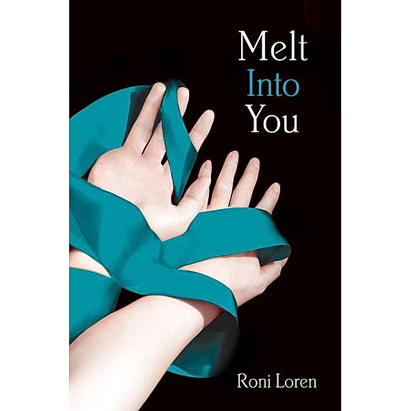 Melt Into You / Loving on the Edge Bd.2, Roni Loren