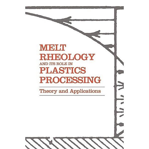 Melt Rheology and Its Role in Plastics Processing, John M Dealy, K. F. Wissbrun