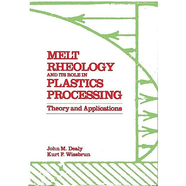 Melt Rheology and Its Role in Plastics Processing, K. Wissbrun