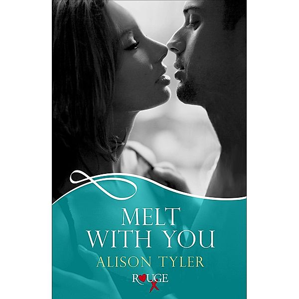 Melt With You: A Rouge Erotic Romance, Alison Tyler