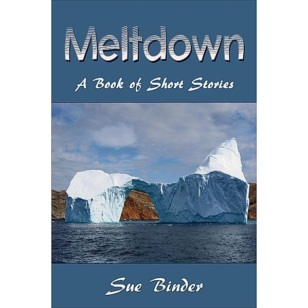 Meltdown / Sue Binder, Sue Binder
