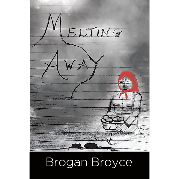 Melting Away, Brogan Broyce