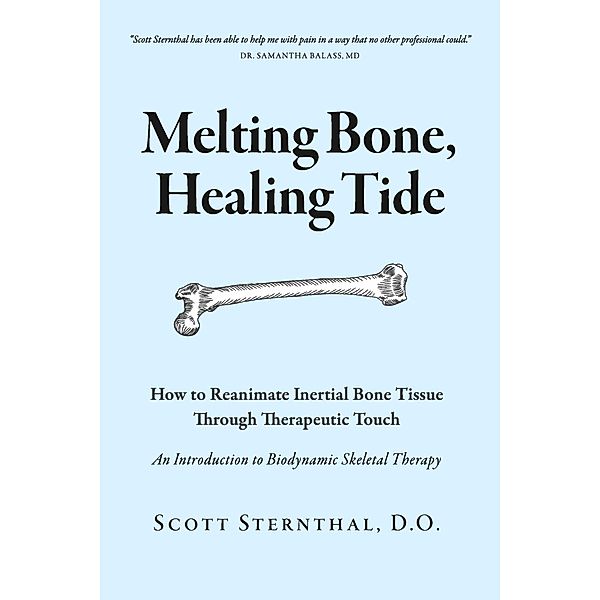 Melting Bone, Healing Tide, Scott Sternthal D. O.