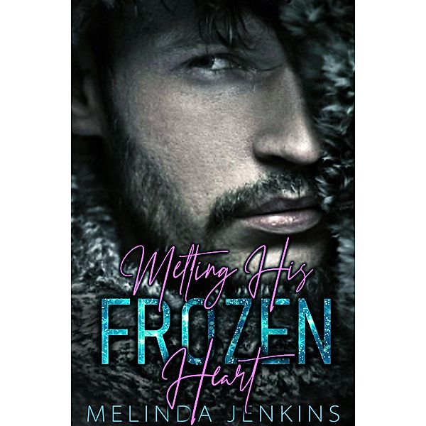 Melting His Frozen Heart, Melinda Jenkins
