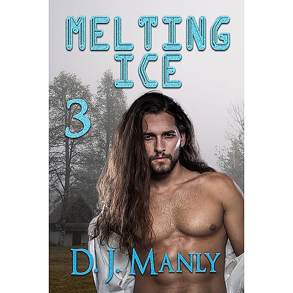 Melting Ice 3 / Melting Ice, D. J. Manly