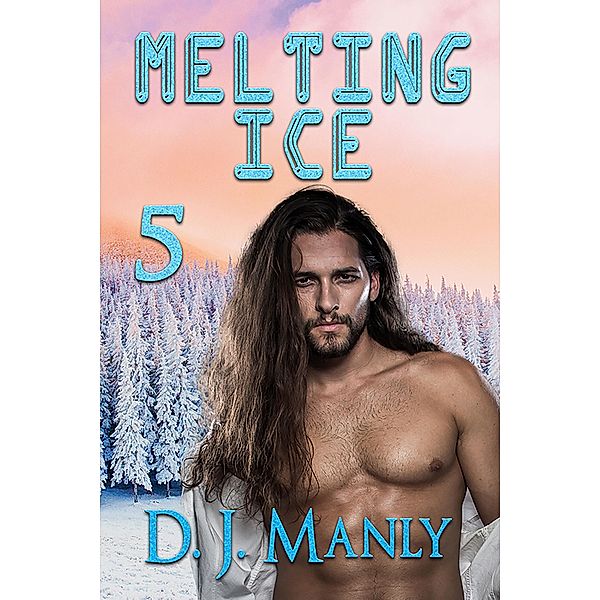 Melting Ice 5 / Melting Ice, D. J. Manly