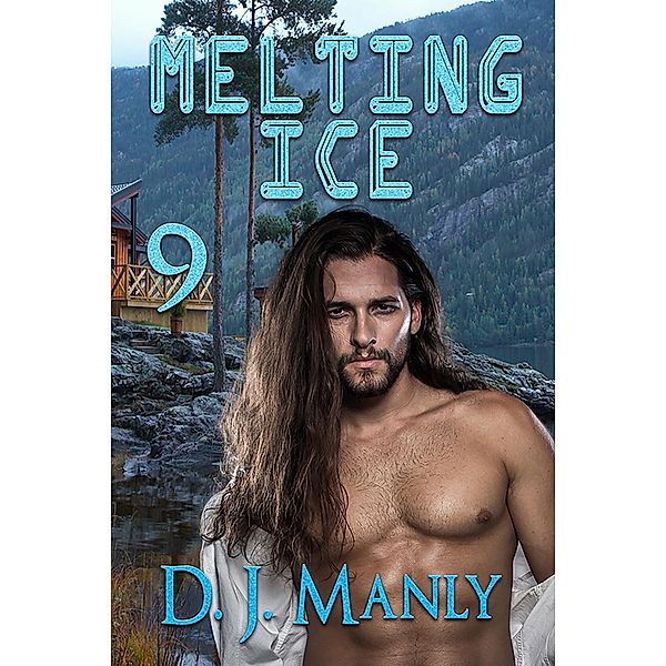 Melting Ice 9 / Melting Ice, D. J. Manly