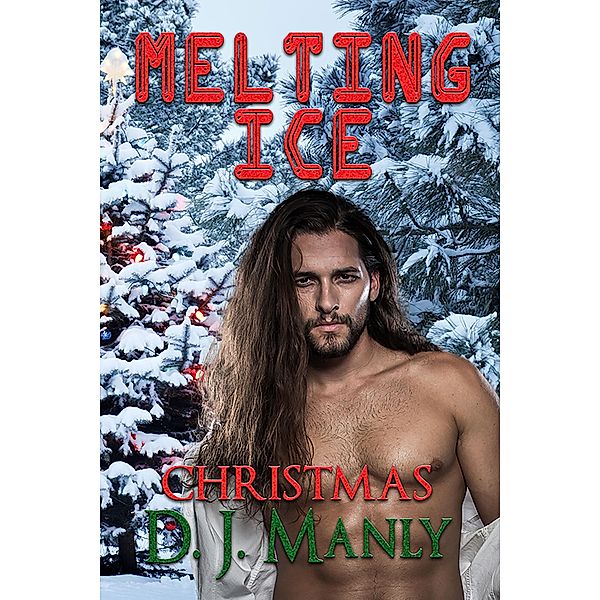 Melting Ice Christmas / Melting Ice, D. J. Manly