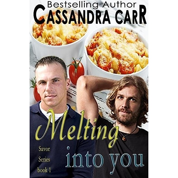 Melting Into You (Savor Series, #1), Cassandra Carr