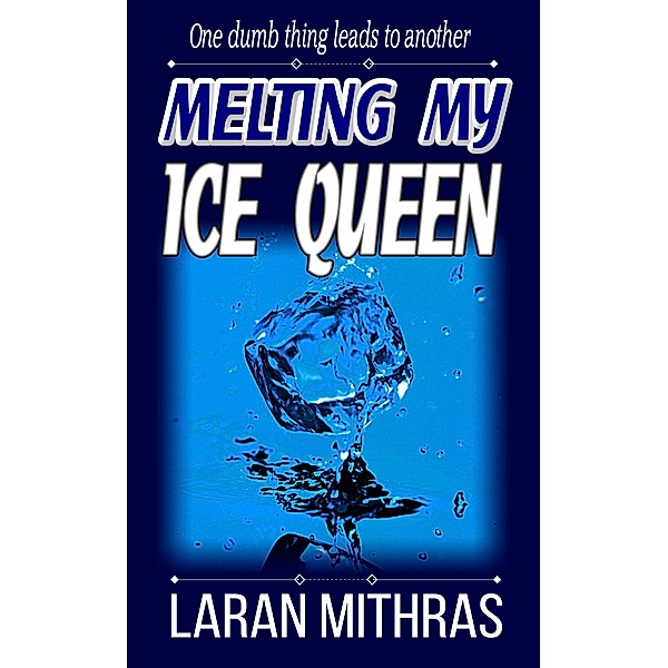 Melting My Ice Queen, Laran Mithras