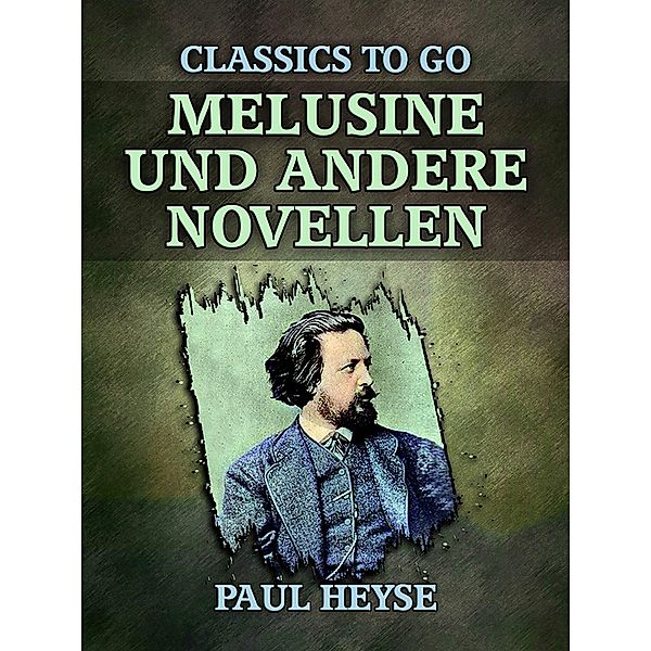 Melusine und andere Novellen, Paul Heyse