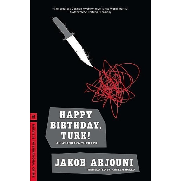 Melville International Crime: Happy Birthday, Turk!, Jakob Arjouni