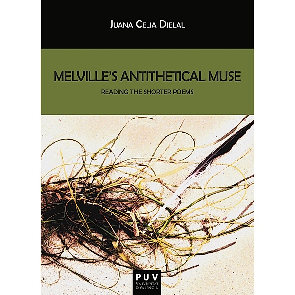 Melville's Antithetical Muse / Biblioteca Javier Coy d'estudis Nord-Americans Bd.101, Juana Celia Djelal