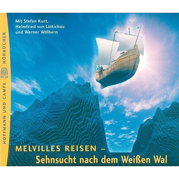 Melvilles Reisen - Sehnsucht nach dem Weißen Wal, Herman Melville