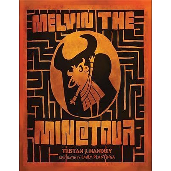 Melvin the Minotaur / Storytime 2017 Bd.6, Tristan Handley