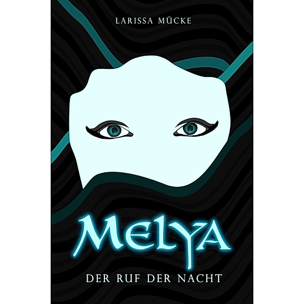 Melya, Larissa Mücke