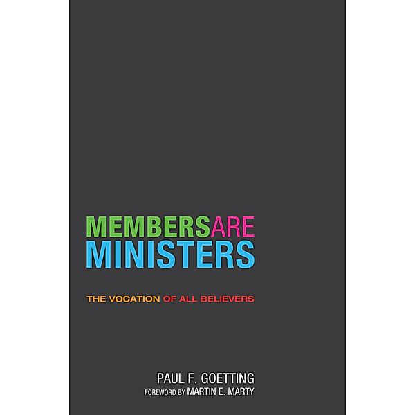 Members Are Ministers, Paul F. Goetting