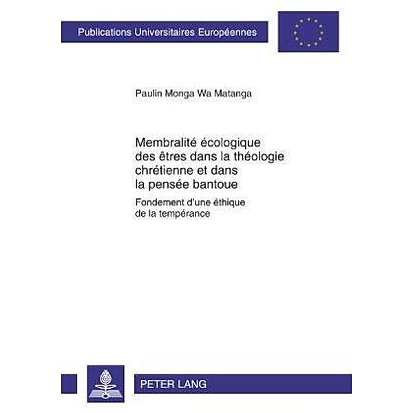 Membralite ecologique des etres dans la theologie chretienne et dans la pensee bantoue, Paulin Monga Wa Matanga