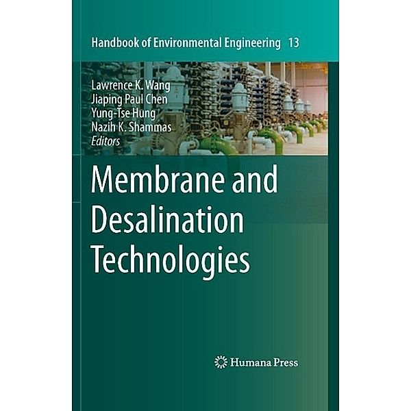 Membrane and Desalination Technologies / Handbook of Environmental Engineering Bd.13, Yung-Tse Hung