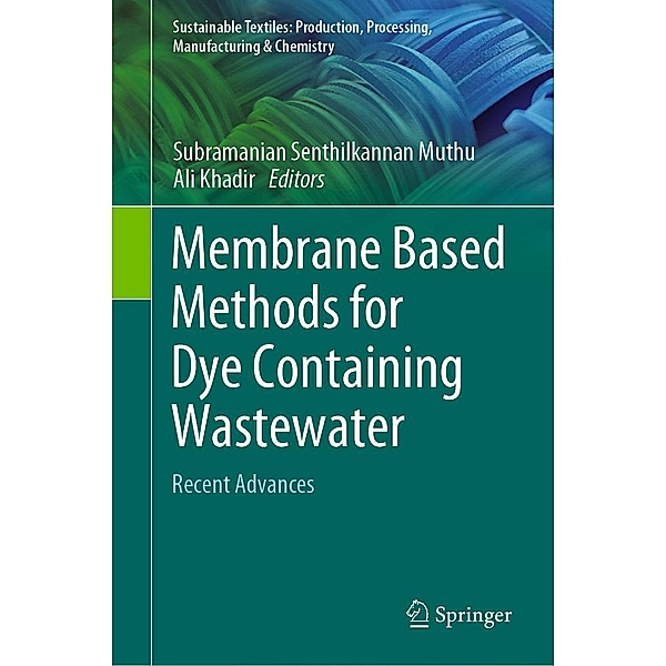 Membrane Based Methods for Dye Containing Wastewater / Sustainable Textiles: Production, Processing, Manufacturing & Chemistry