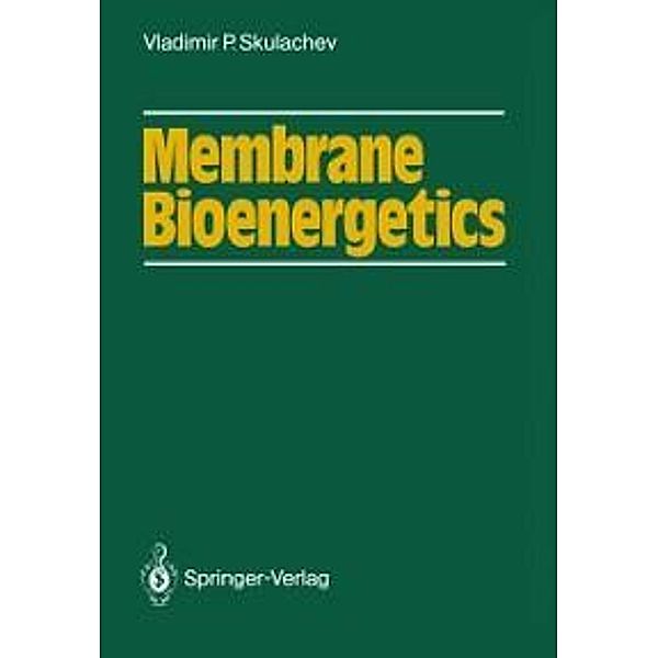 Membrane Bioenergetics, Vladimir P. Skulachev