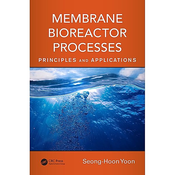 Membrane Bioreactor Processes, Seong-Hoon Yoon