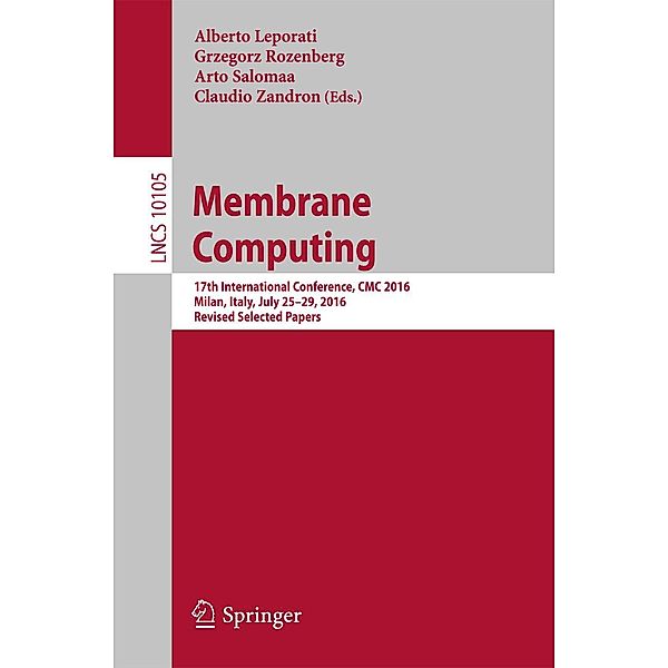 Membrane Computing / Lecture Notes in Computer Science Bd.10105