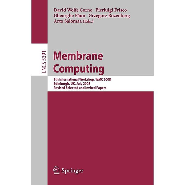 Membrane Computing / Lecture Notes in Computer Science Bd.5391